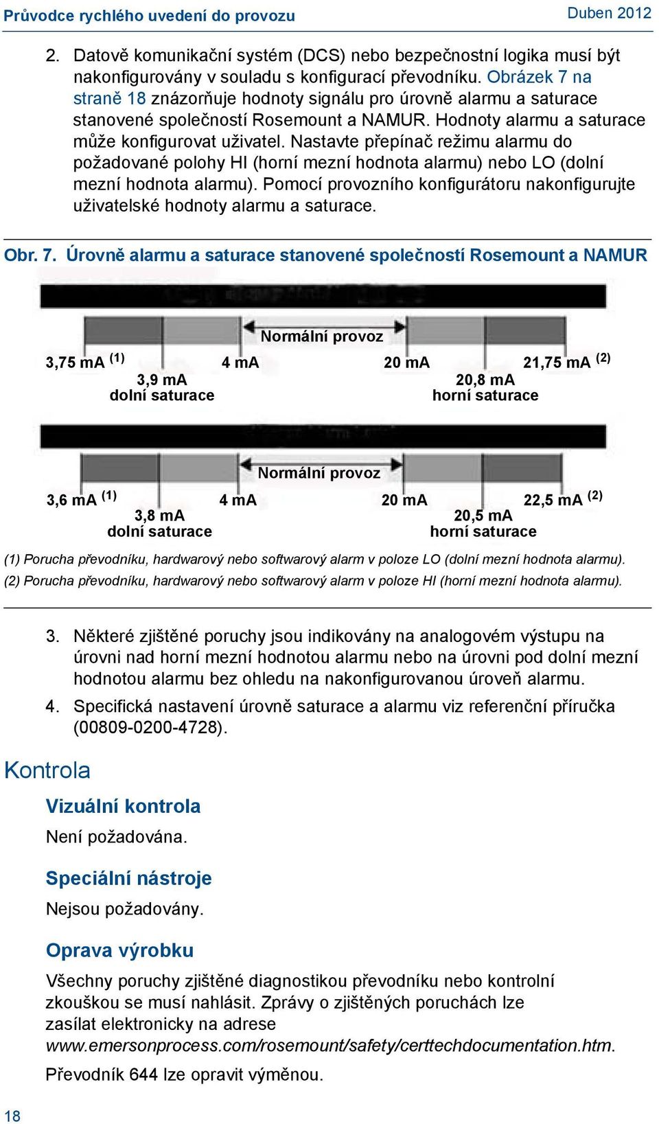 Nastavte přepínač režimu alarmu do požadované polohy HI (horní mezní hodnota alarmu) nebo LO (dolní mezní hodnota alarmu).