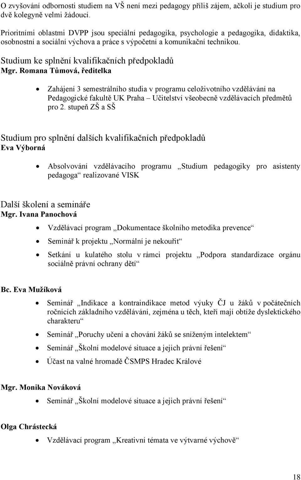 Studium ke splnění kvalifikačních předpokladů Mgr.