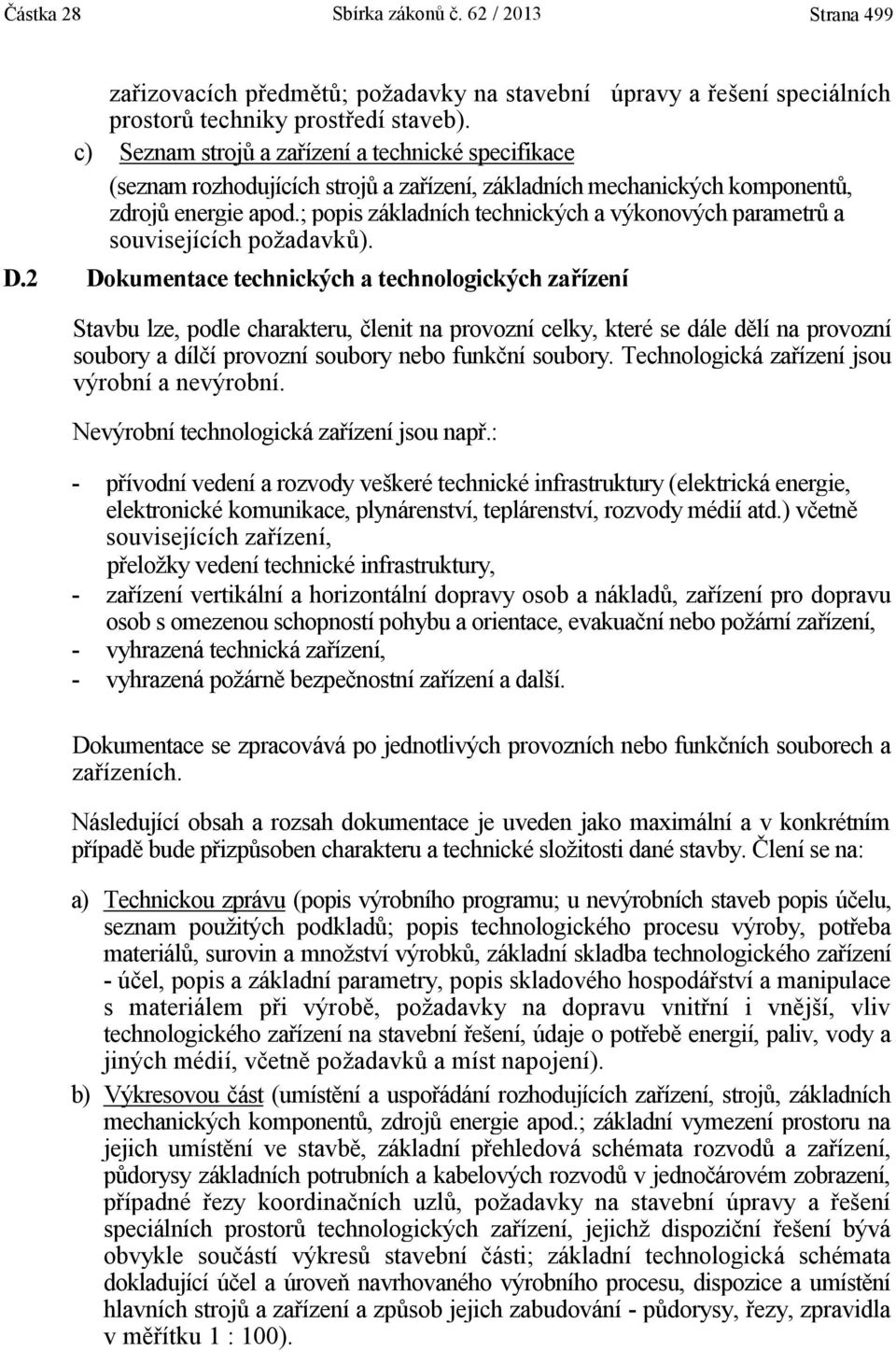 ; popis základních technických a výkonových parametrů a souvisejících požadavků). D.