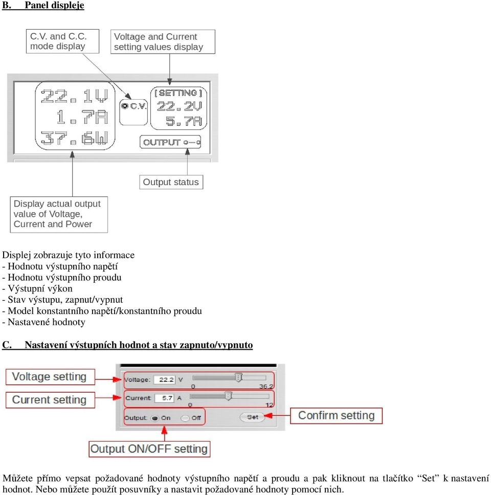 Nastavení výstupních hodnot a stav zapnuto/vypnuto Můžete přímo vepsat požadované hodnoty výstupního napětí a