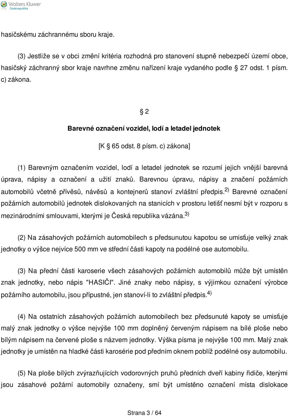 2 Barevné označení vozidel, lodí a letadel jednotek [K 65 odst. 8 písm.