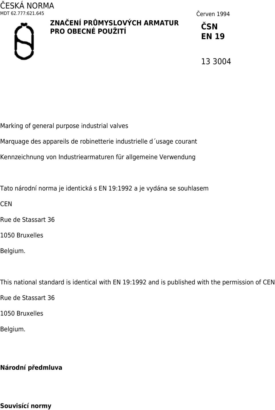 appareils de robinetterie industrielle d usage courant Kennzeichnung von Industriearmaturen für allgemeine Verwendung Tato národní norma je