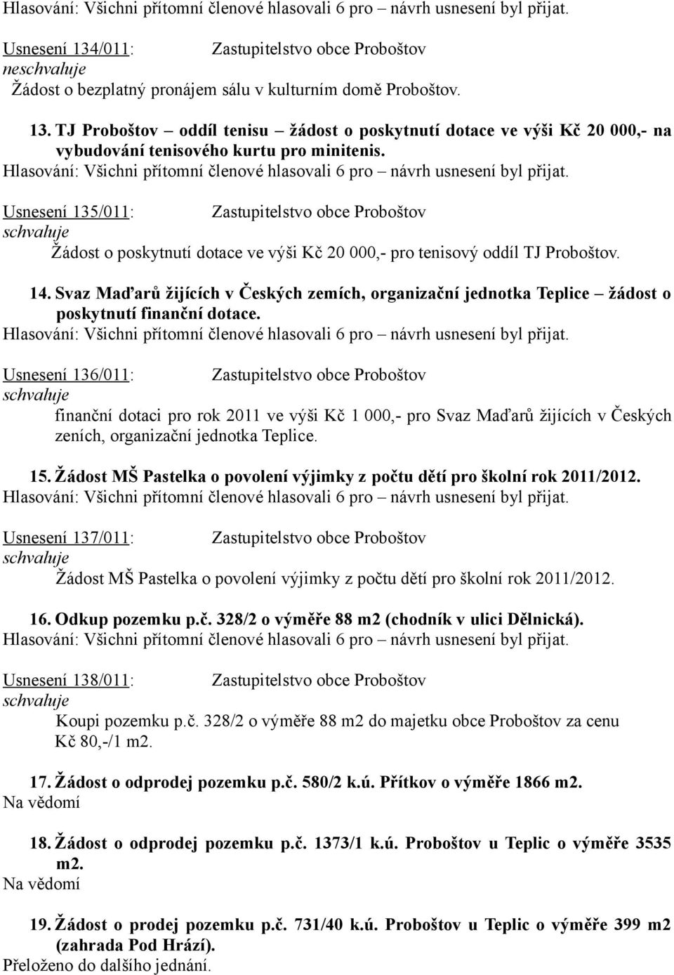 Svaz Maďarů žijících v Českých zemích, organizační jednotka Teplice žádost o poskytnutí finanční dotace.