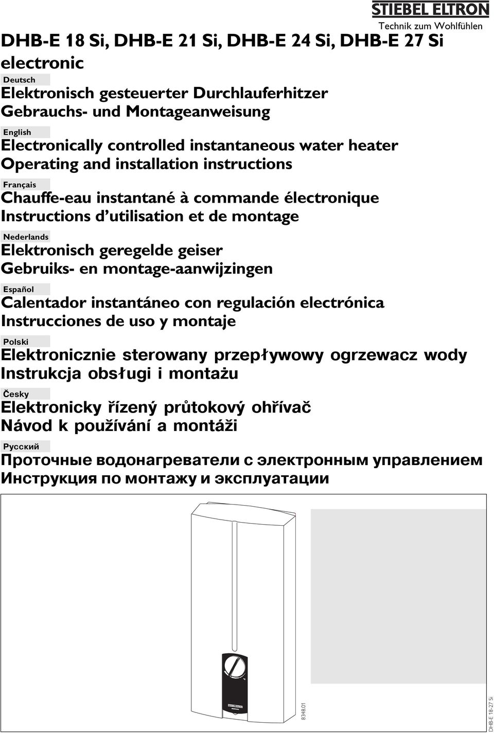 geiser Geruiks- en montge-nwijzingen Espñol Clentdor instntáneo con regulción electrónic Instrucciones de uso y montje Polski Elektronicznie sterowny przep³ywowy ogrzewcz wody