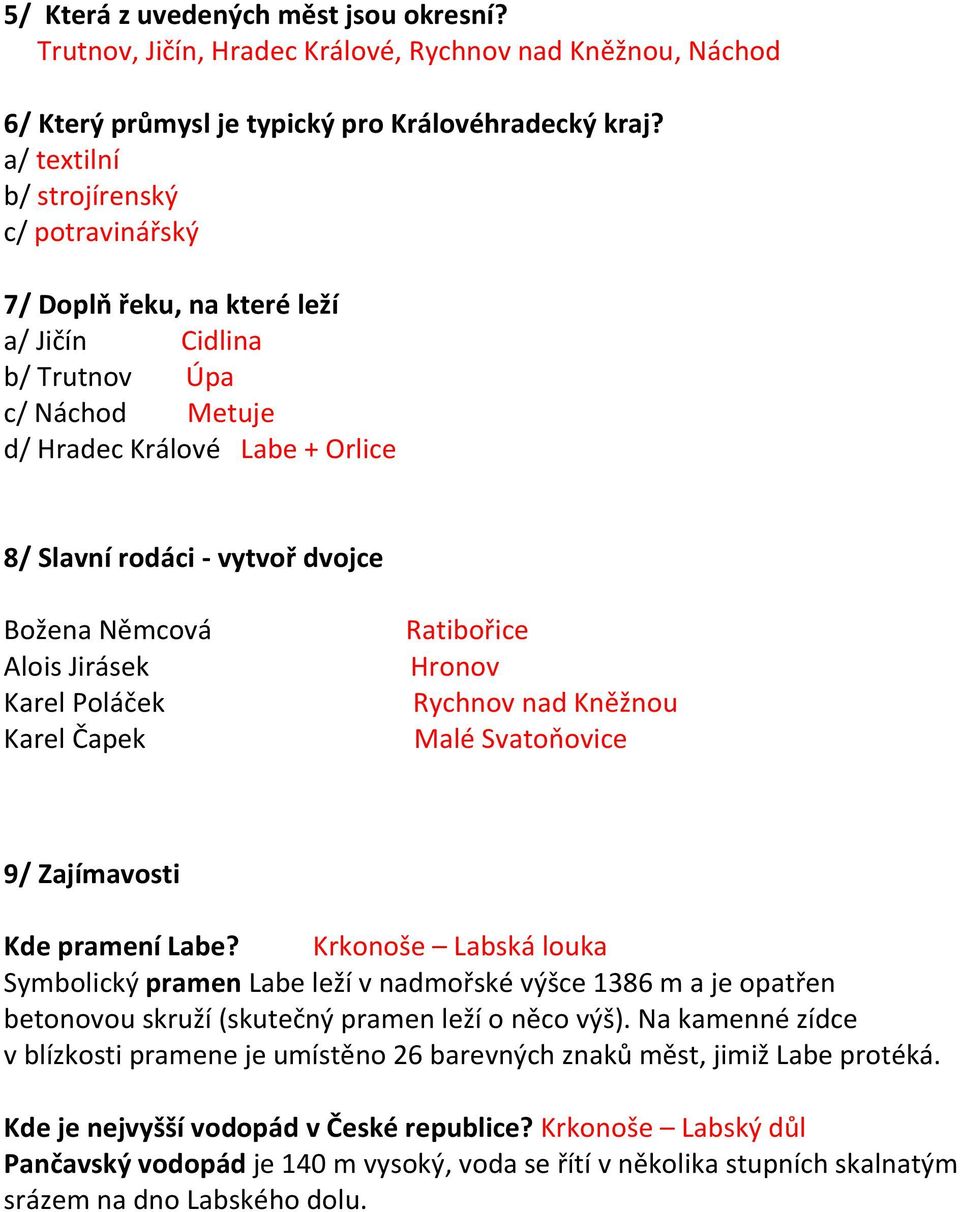 Němcová Alois Jirásek Karel Poláček Karel Čapek Ratibořice Hronov Rychnov nad Kněžnou Malé Svatoňovice 9/ Zajímavosti Kde pramení Labe?