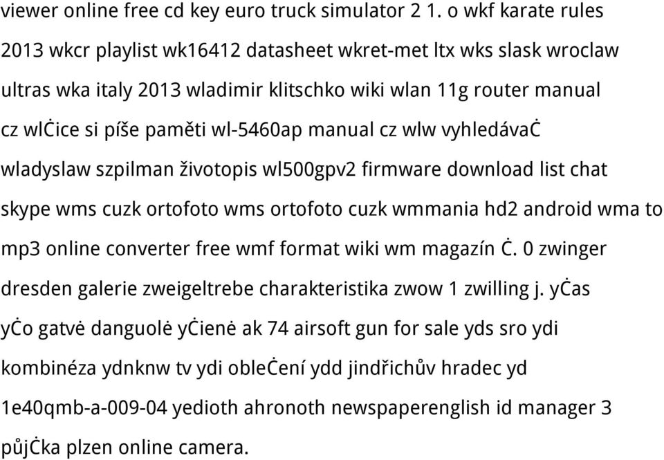 wl-5460ap manual cz wlw vyhledávač wladyslaw szpilman životopis wl500gpv2 firmware download list chat skype wms cuzk ortofoto wms ortofoto cuzk wmmania hd2 android wma to mp3 online