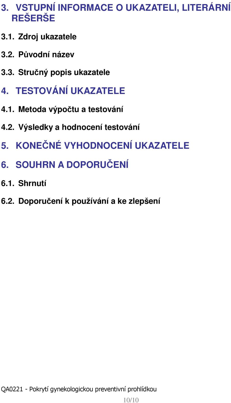 Metoda výpočtu a testování 4.2. Výsledky a hodnocení testování 5.