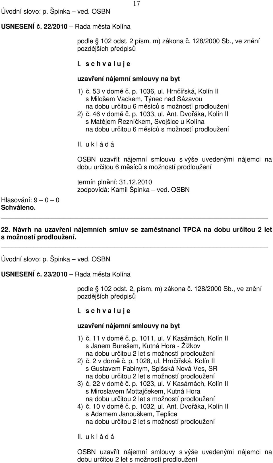 Dvořáka, Kolín II s Matějem Řezníčkem, Svojšice u Kolína na dobu určitou 6 měsíců s možností prodloužení II.