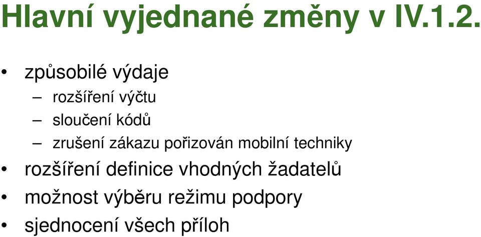 zrušení zákazu pořizován mobilní techniky rozšíření