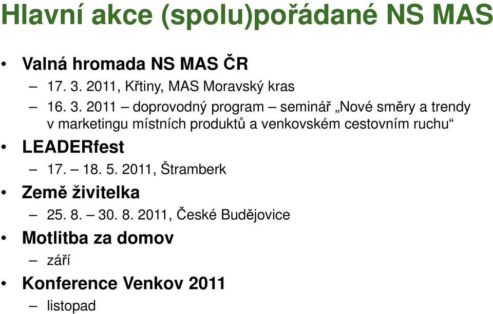 2011 doprovodný program seminář Nové směry a trendy v marketingu místních produktů a