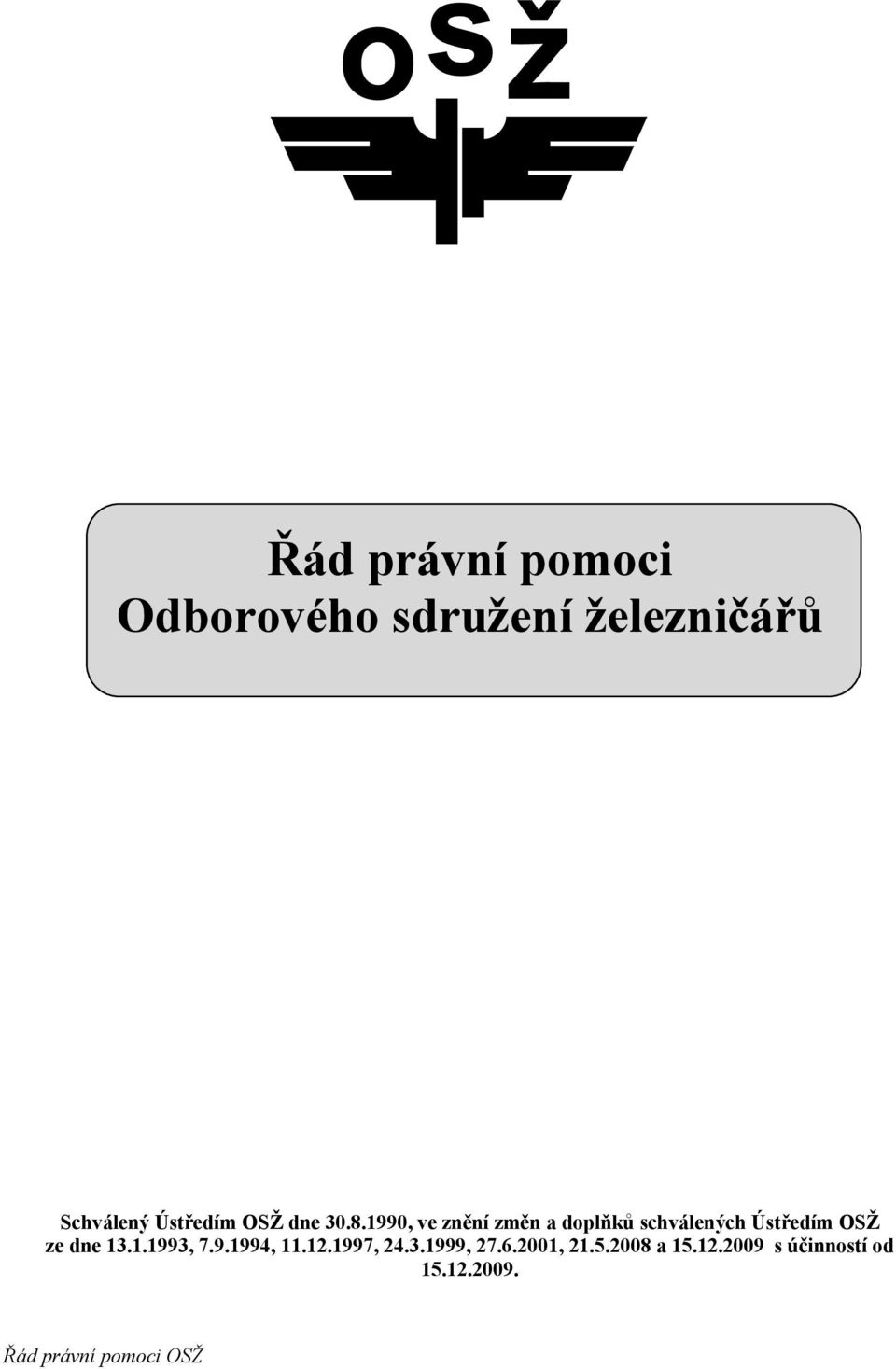 1990, ve znění změn a doplňků schválených Ústředím OSŽ ze dne