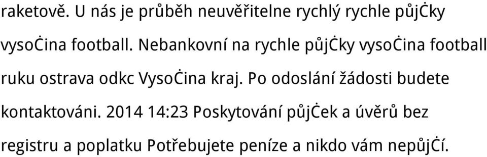 Nebankovní na rychle půjčky vysočina football ruku ostrava odkc Vysočina