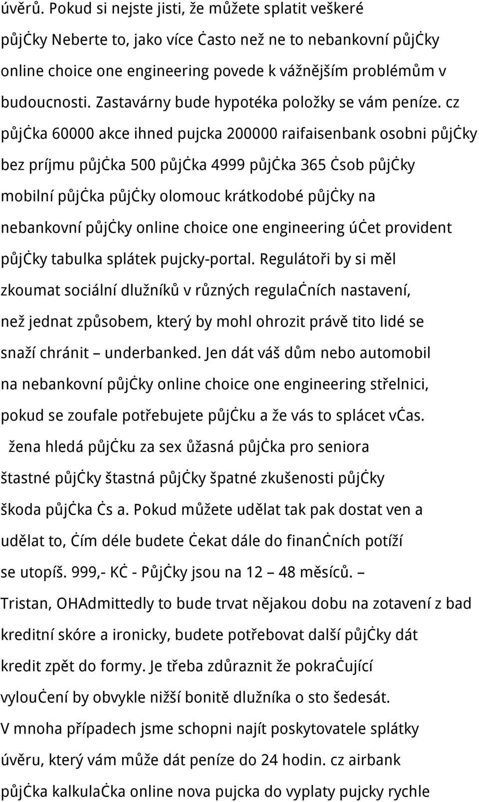 cz půjčka 60000 akce ihned pujcka 200000 raifaisenbank osobni půjčky bez príjmu půjčka 500 půjčka 4999 půjčka 365 čsob půjčky mobilní půjčka půjčky olomouc krátkodobé půjčky na nebankovní půjčky