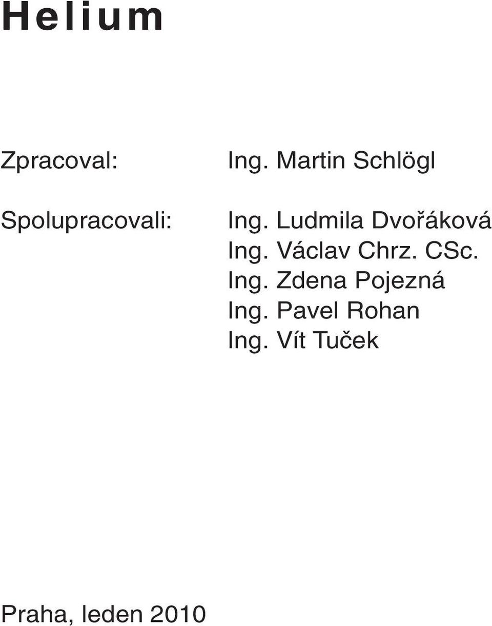 Václav Chrz. CSc. Ing. Zdena Pojezná Ing.