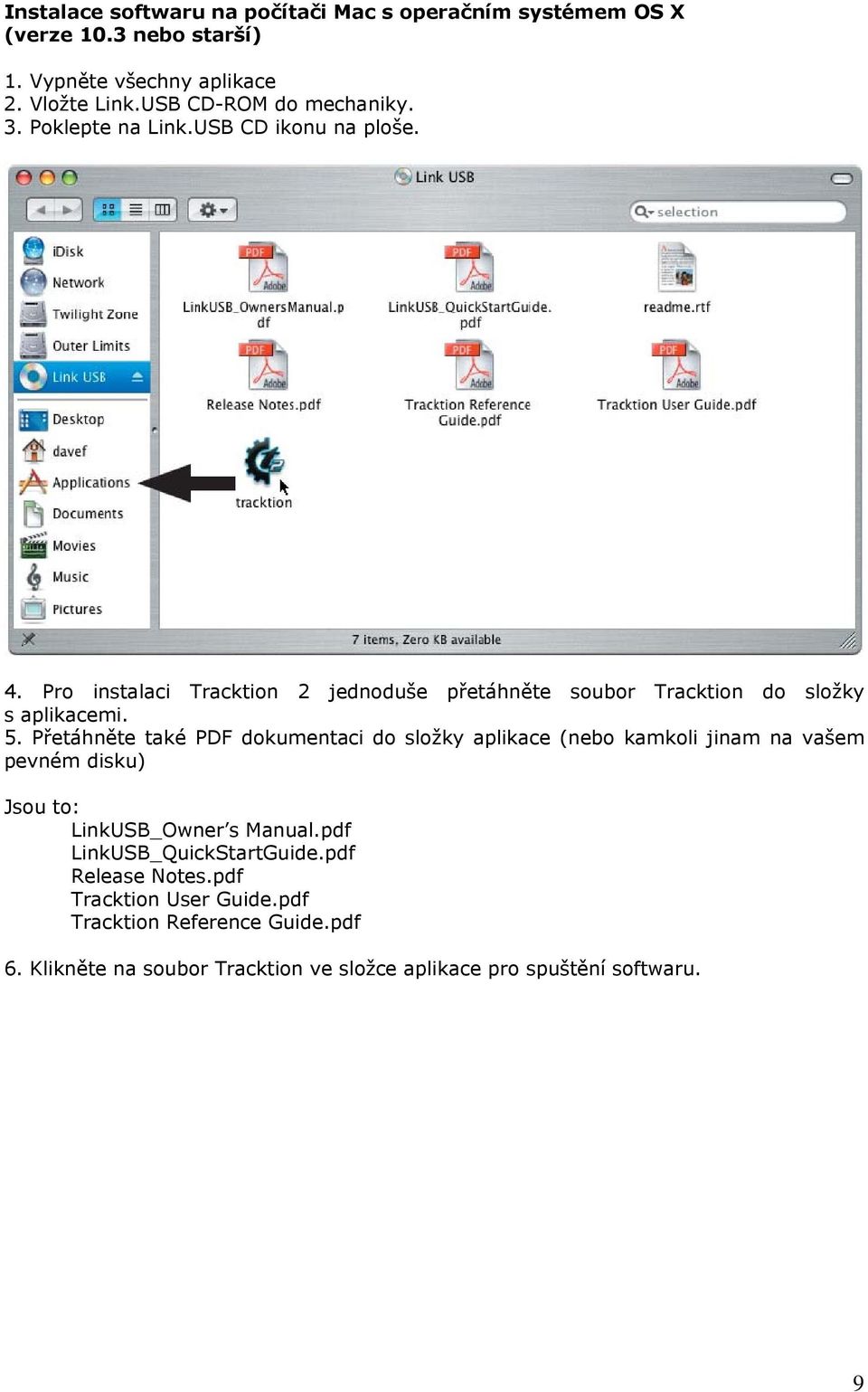 Pro instalaci Tracktion 2 jednoduše přetáhněte soubor Tracktion do složky s aplikacemi. 5.