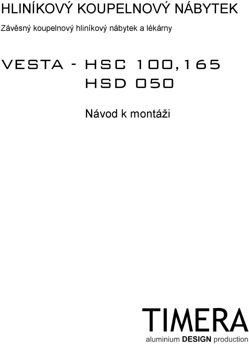 nábytek a lékárny VESTA - HSC