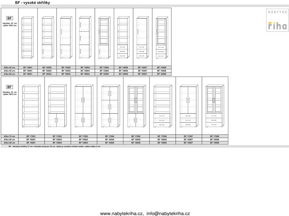 BF 16005 BF 14506 BF 15006 BF 16006 BF 14507 BF 15007 BF 16007 BF 14508 BF 15008 BF 16008 BF výška 198.