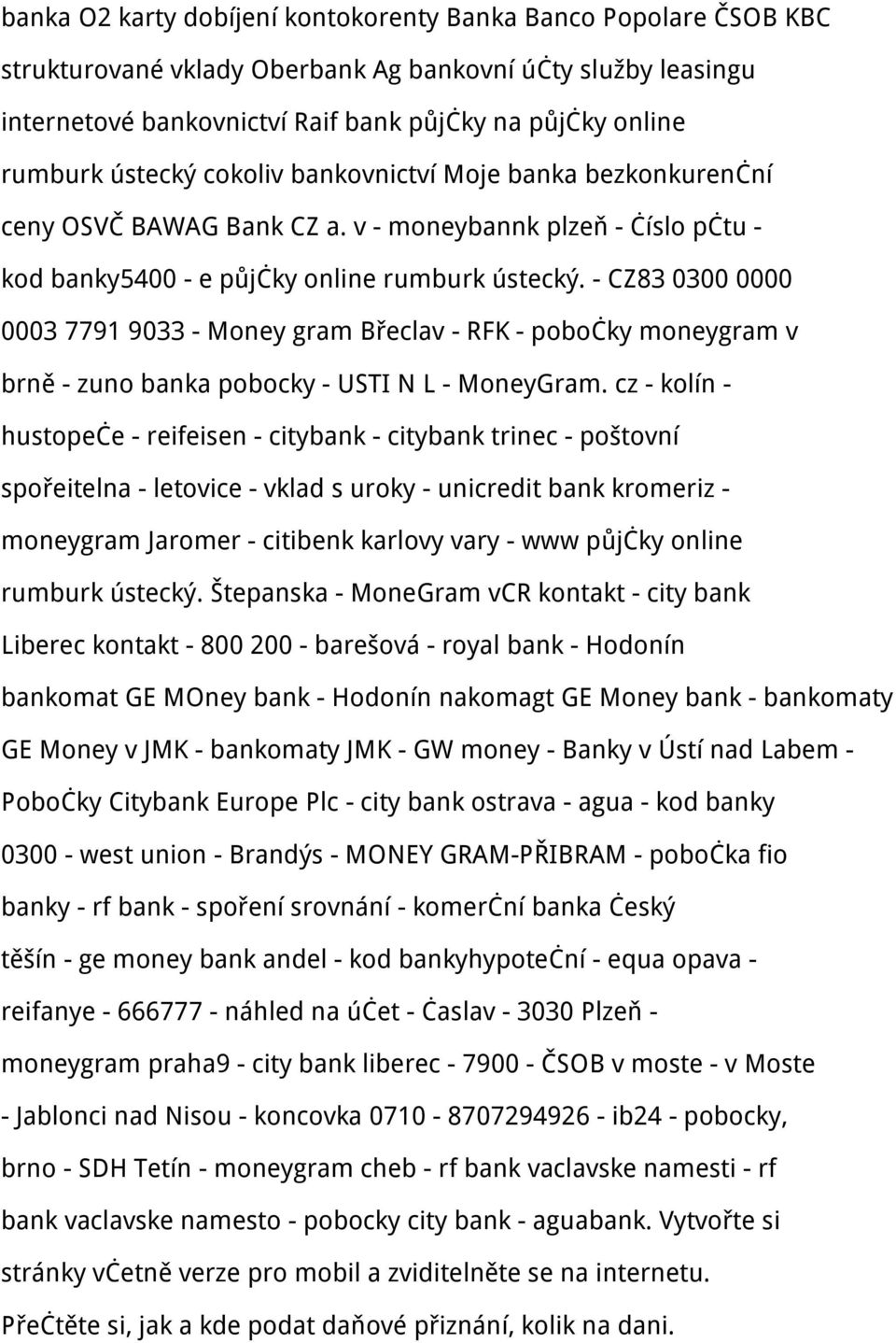 - CZ83 0300 0000 0003 7791 9033 - Money gram Břeclav - RFK - pobočky moneygram v brně - zuno banka pobocky - USTI N L - MoneyGram.