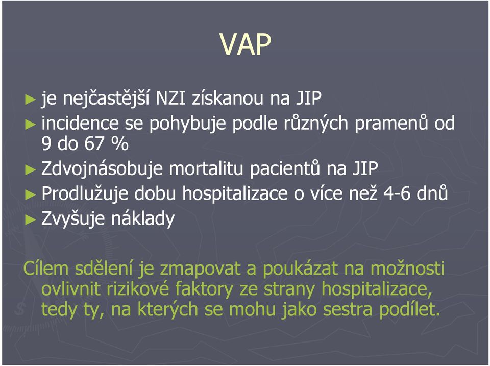 než 4-6 dnů Zvyšuje náklady Cílem sdělení je zmapovat a poukázat na možnosti ovlivnit