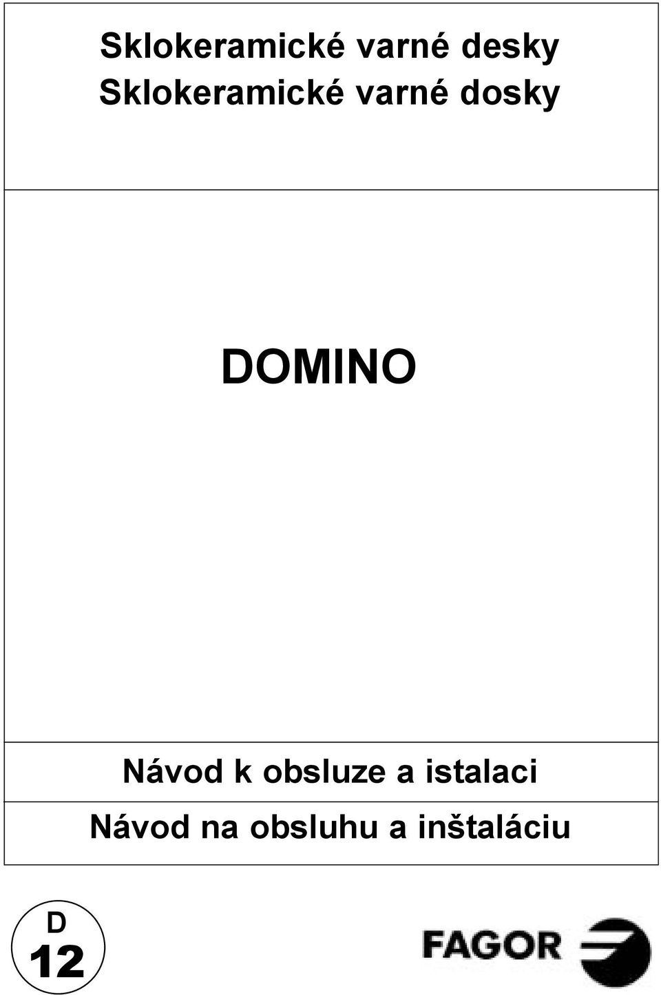 DOMINO Návod k obsluze a