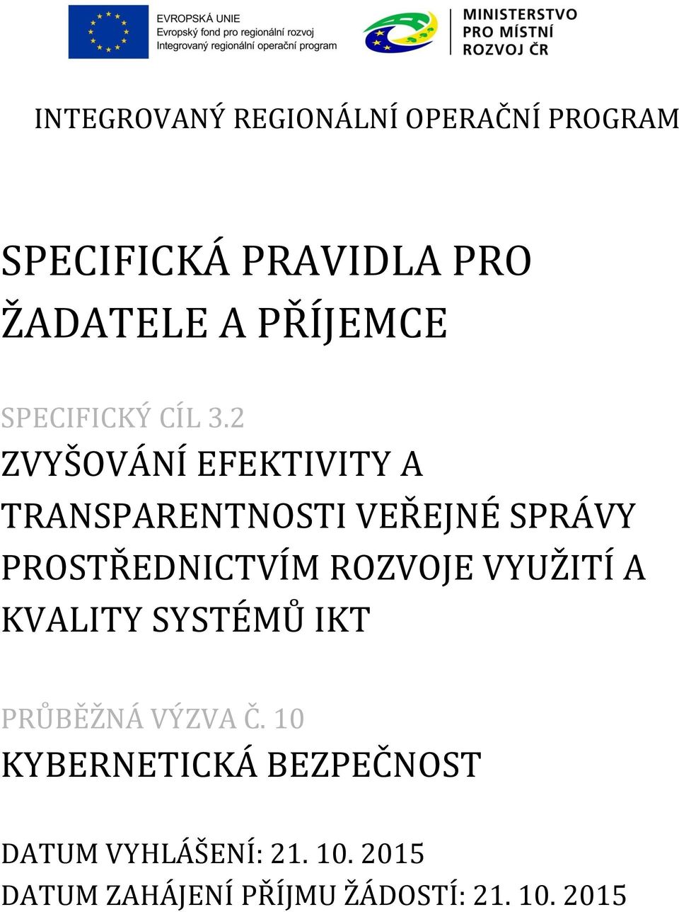 2 ZVYŠOVÁNÍ EFEKTIVITY A TRANSPARENTNOSTI VEŘEJNÉ SPRÁVY PROSTŘEDNICTVÍM ROZVOJE