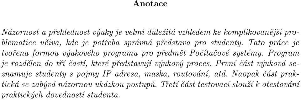 Program je rozdělen do tří častí, které představují výukový proces.