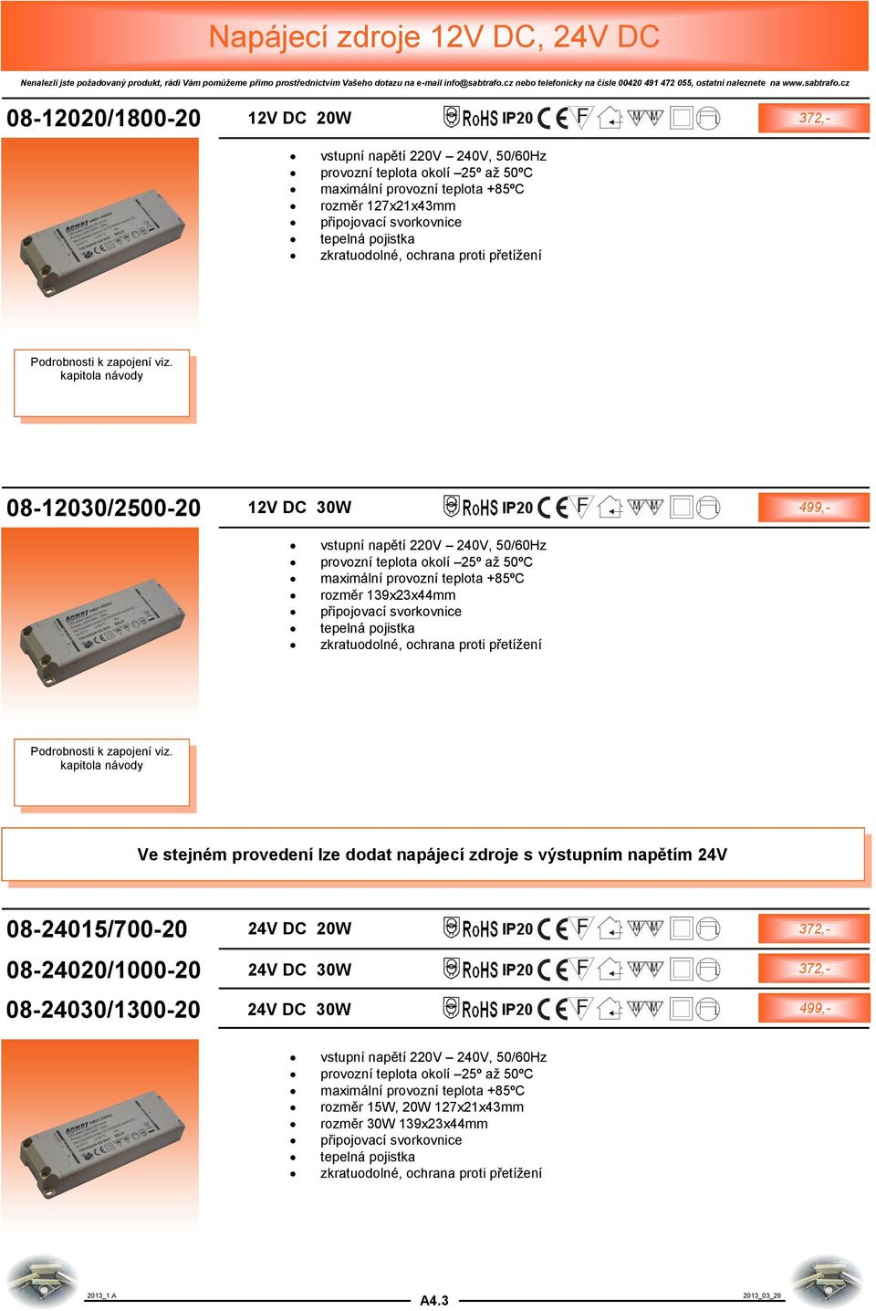 napájecí zdroje s výstupním napětím 24V 08-24015/700-20 24V DC 20W 372,- 08-24020/1000-20