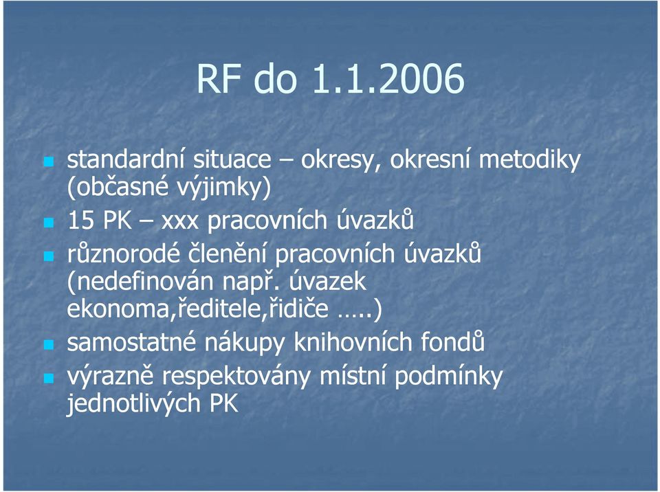 15 PK xxx pracovních úvazků různorodé členění pracovních úvazků