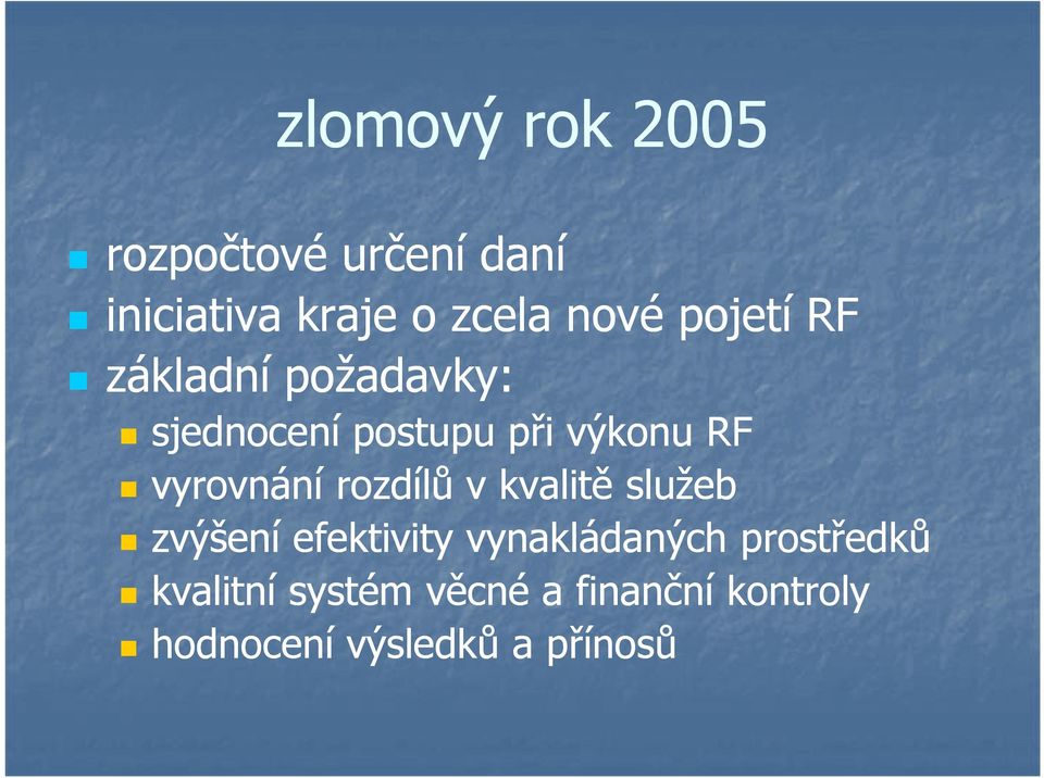 vyrovnání rozdílů v kvalitě služeb zvýšení efektivity vynakládaných