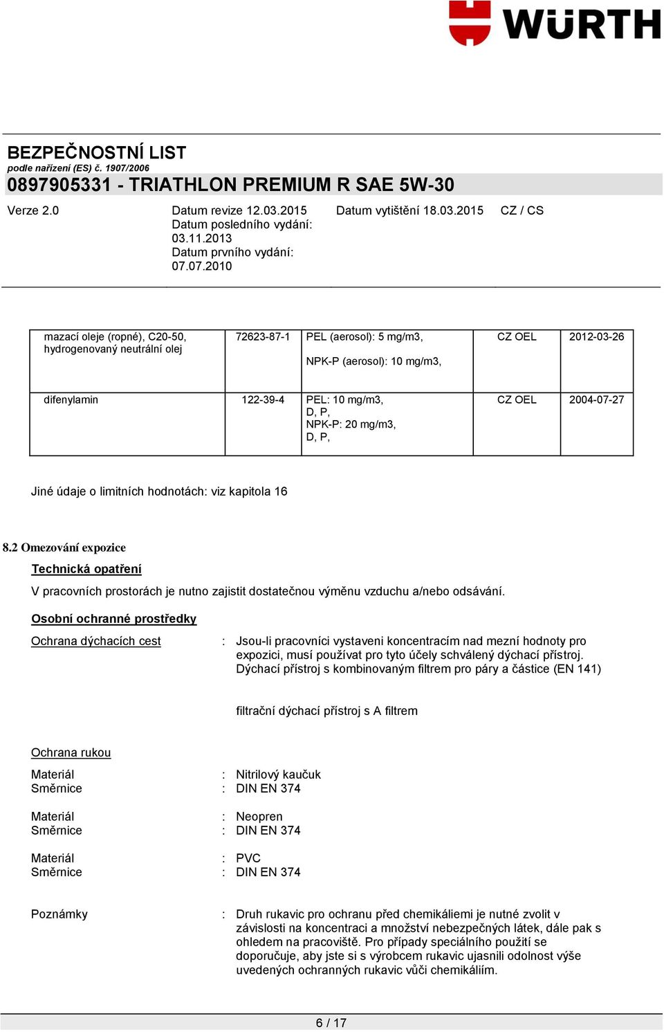 Osobní ochranné prostředky Ochrana dýchacích cest : Jsou-li pracovníci vystaveni koncentracím nad mezní hodnoty pro expozici, musí pouţívat pro tyto účely schválený dýchací přístroj.