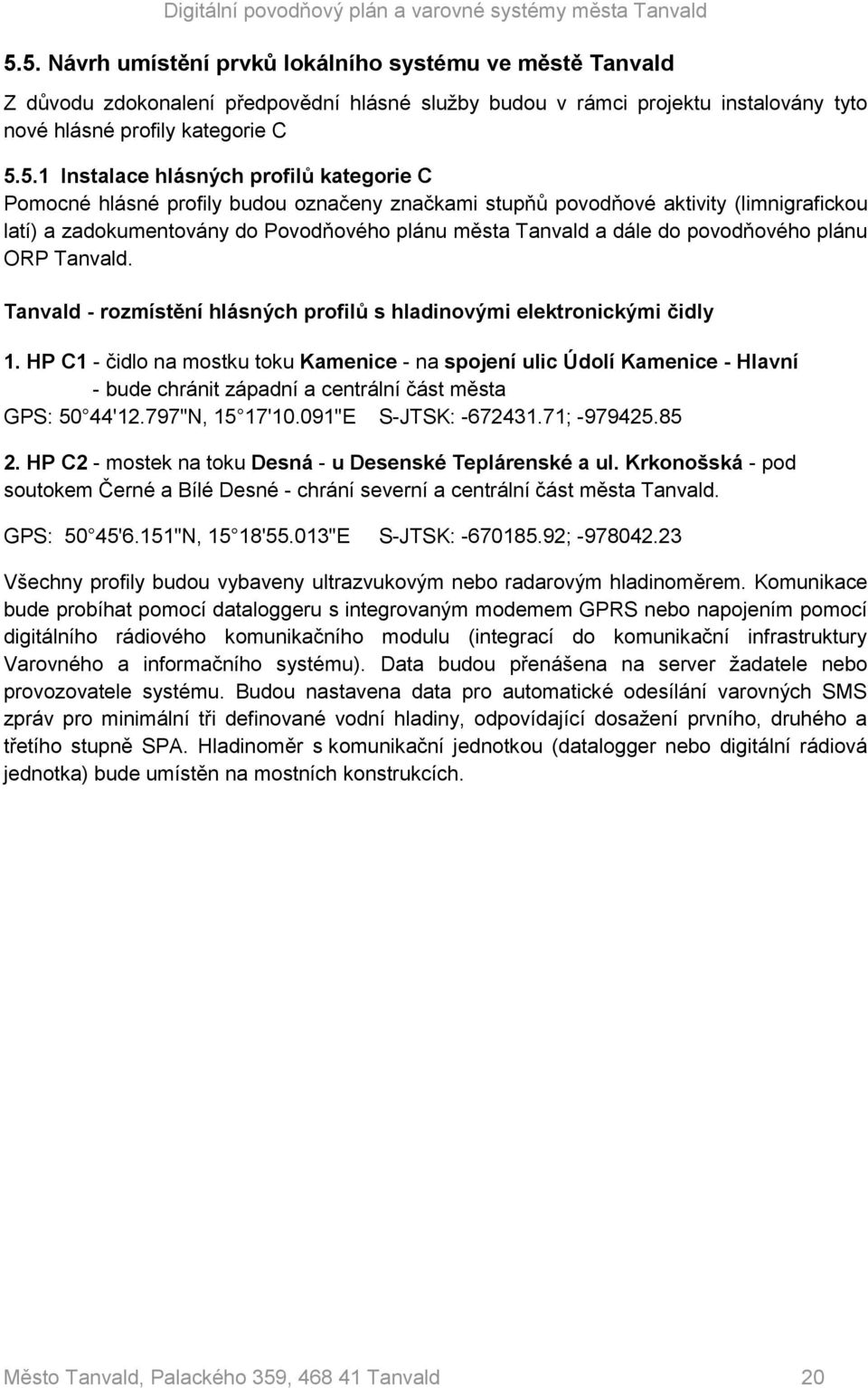 plánu ORP Tanvald. Tanvald - rozmístění hlásných profilů s hladinovými elektronickými čidly 1.