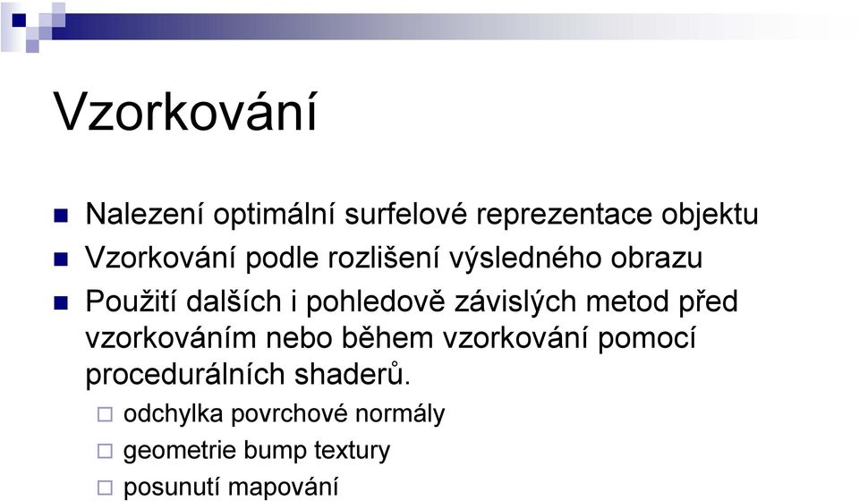 metod před vzorkováním nebo během vzorkování pomocí procedurálních