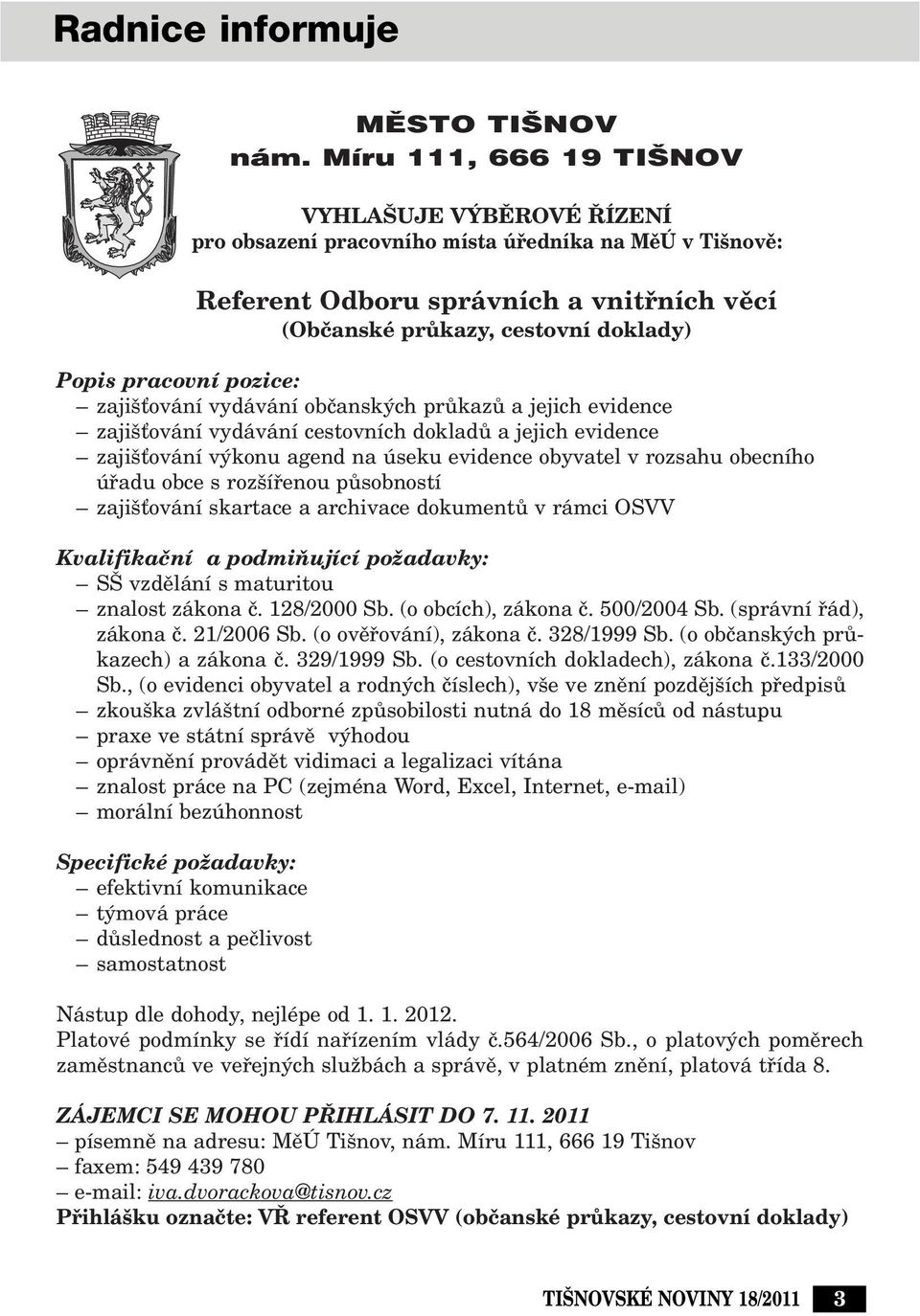 pracovní pozice: zaji Èování vydávání obãansk ch prûkazû a jejich evidence zaji Èování vydávání cestovních dokladû a jejich evidence zaji Èování v konu agend na úseku evidence obyvatel v rozsahu