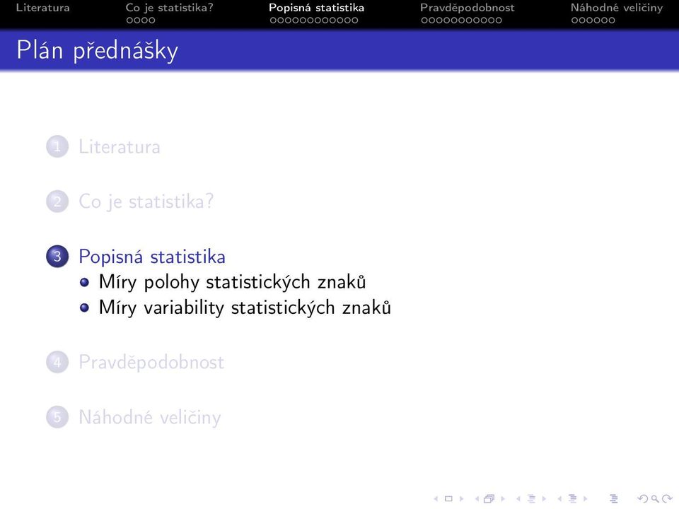 3 Popisná statistika Míry polohy