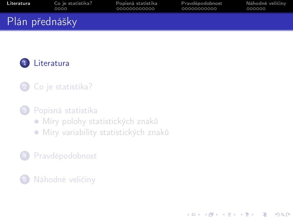 3 Popisná statistika Míry polohy