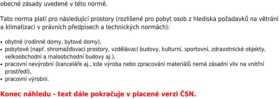 technických normách): obytné (rodinné domy, bytové domy), pobytové (např.