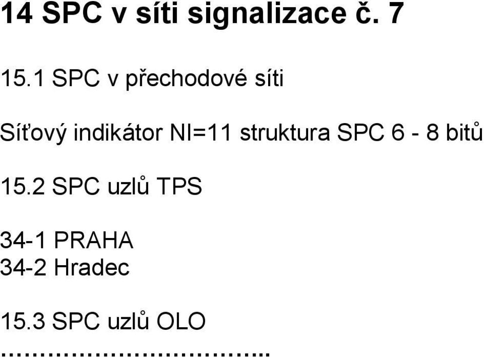 NI=11 struktura SPC 6-8 bitů 15.