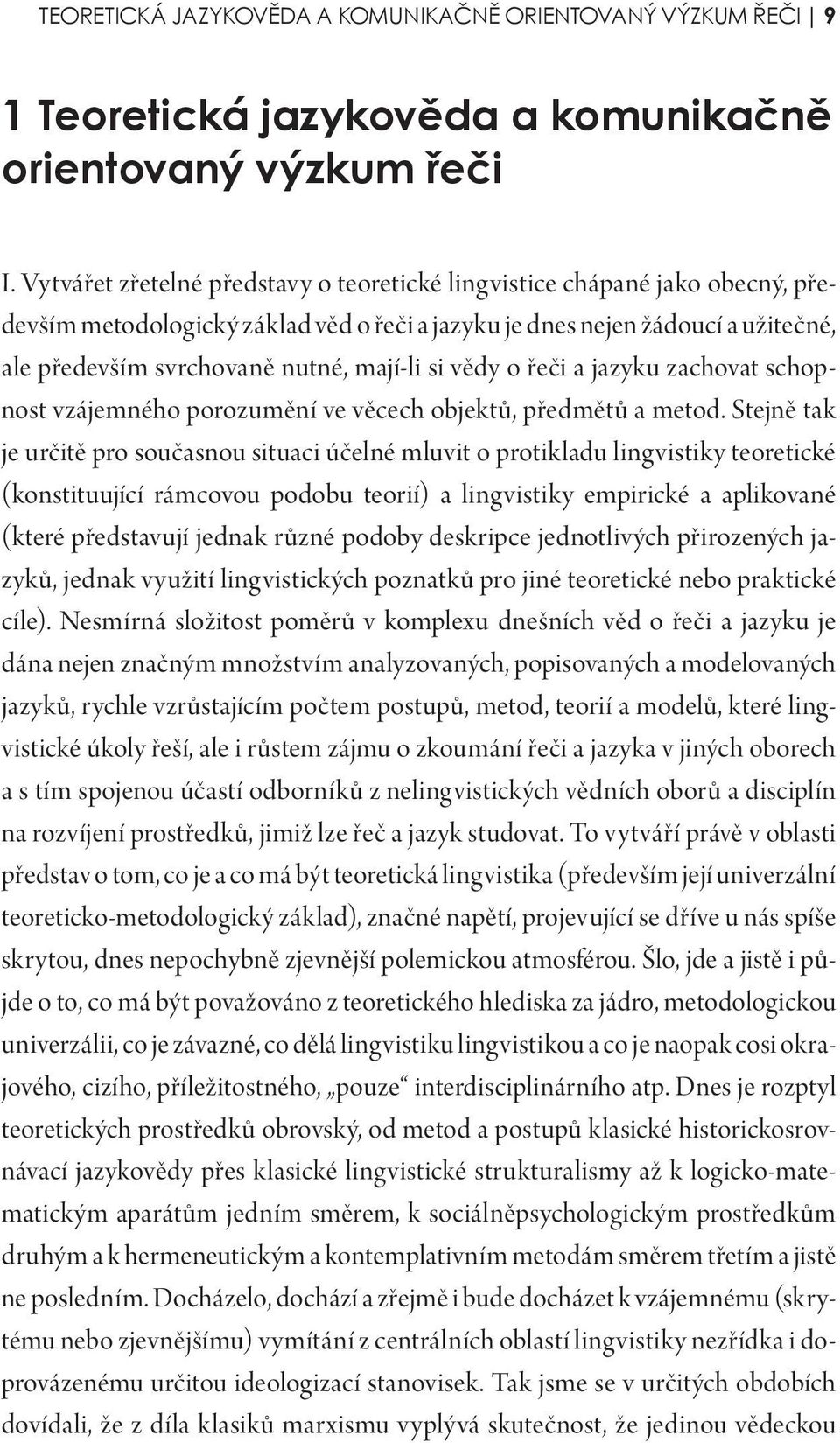 si vědy o řeči a jazyku zachovat schopnost vzájemného porozumění ve věcech objektů, předmětů a metod.