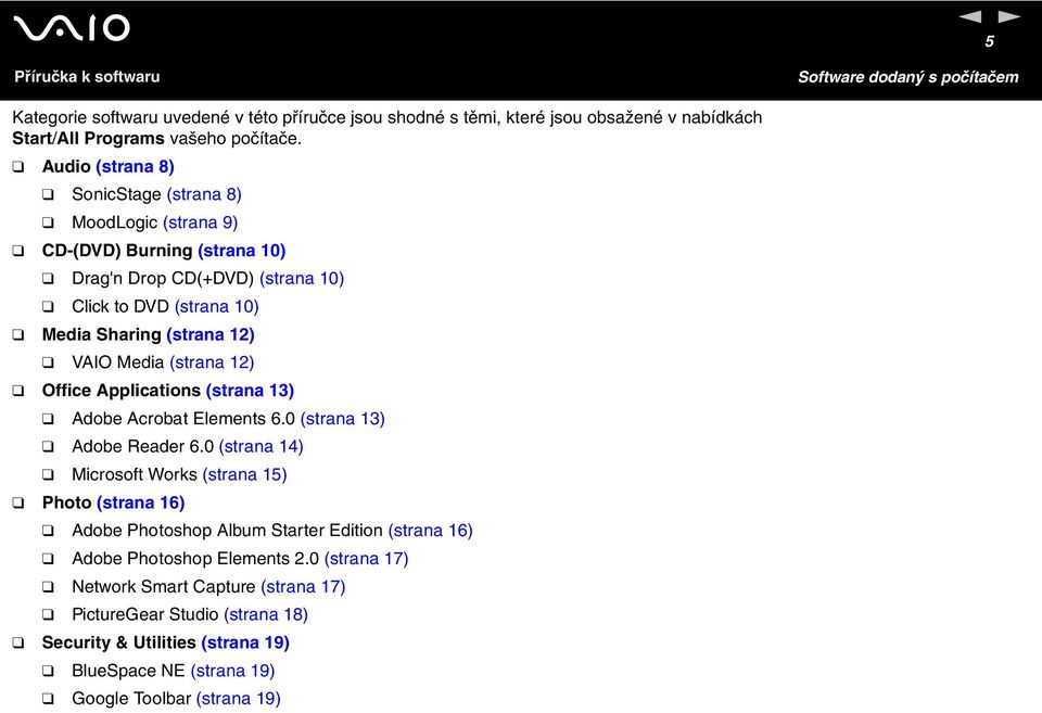 Media (strana 12) Office Applications (strana 13) Adobe Acrobat Elements 6.0 (strana 13) Adobe Reader 6.