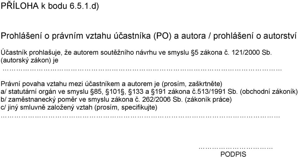 návrhu ve smyslu 5 zákona č. 121/2000 Sb.