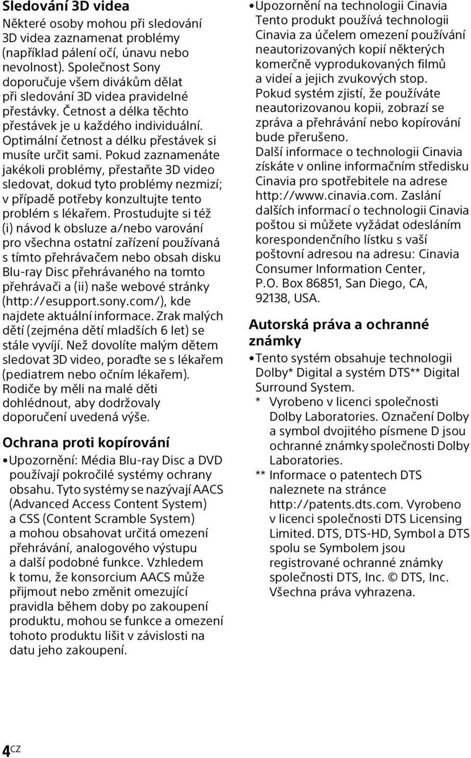 Optimální četnost a délku přestávek si musíte určit sami.