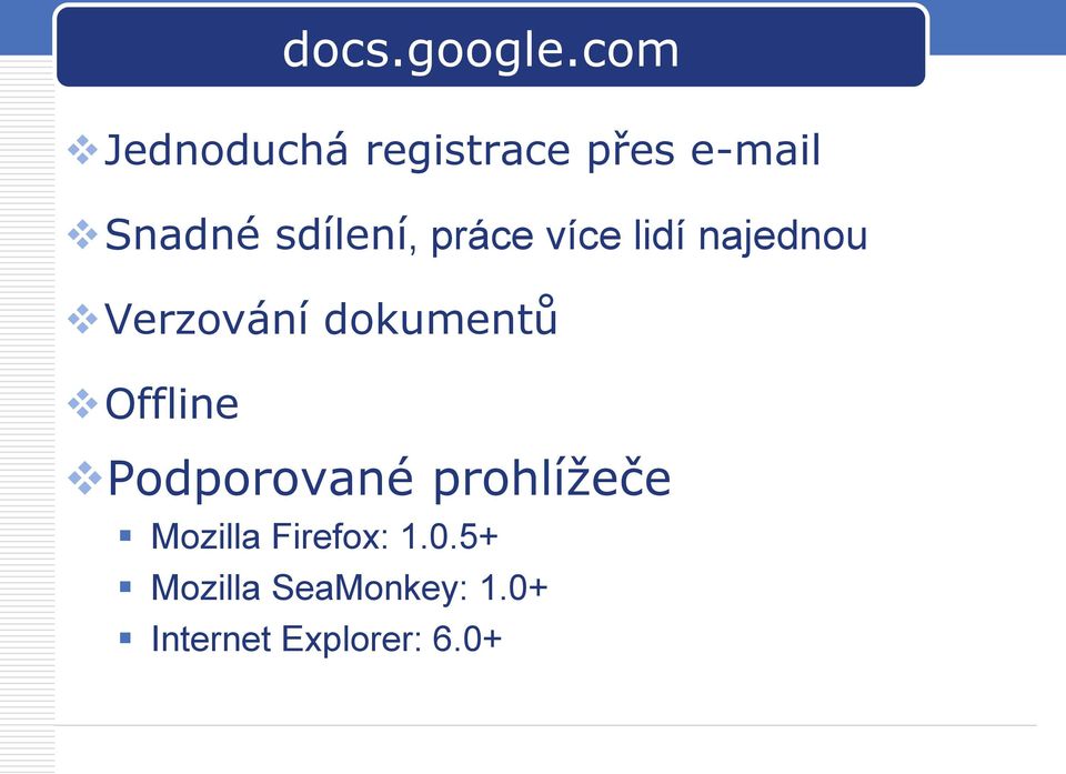 práce více lidí najednou Verzování dokumentů Offline