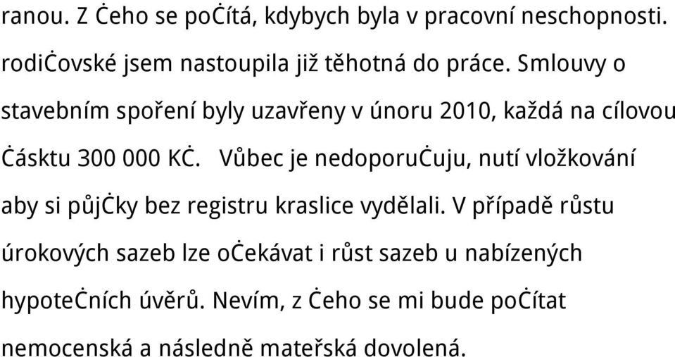 Vůbec je nedoporučuju, nutí vložkování aby si půjčky bez registru kraslice vydělali.