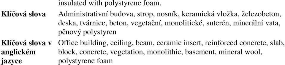 vegetační, monolitické, suterén, minerální vata, pěnový polystyren Office building, ceiling, beam,