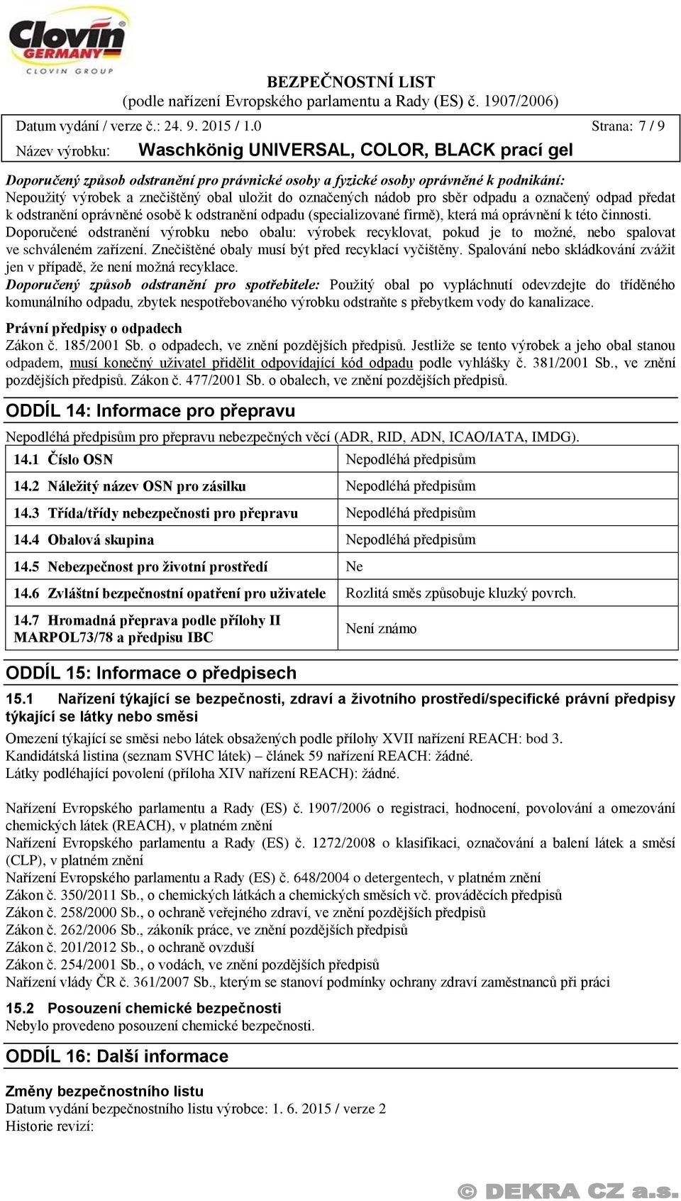 předat k odstranění oprávněné osobě k odstranění odpadu (specializované firmě), která má oprávnění k této činnosti.