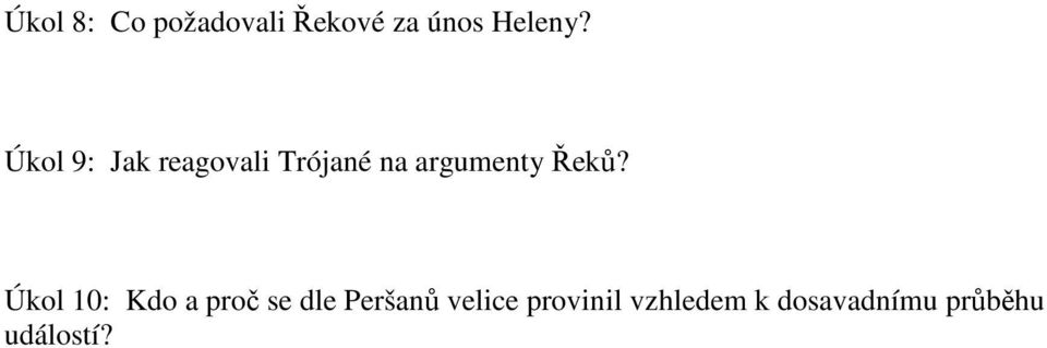 Řeků? Úkol 10: Kdo a proč se dle Peršanů