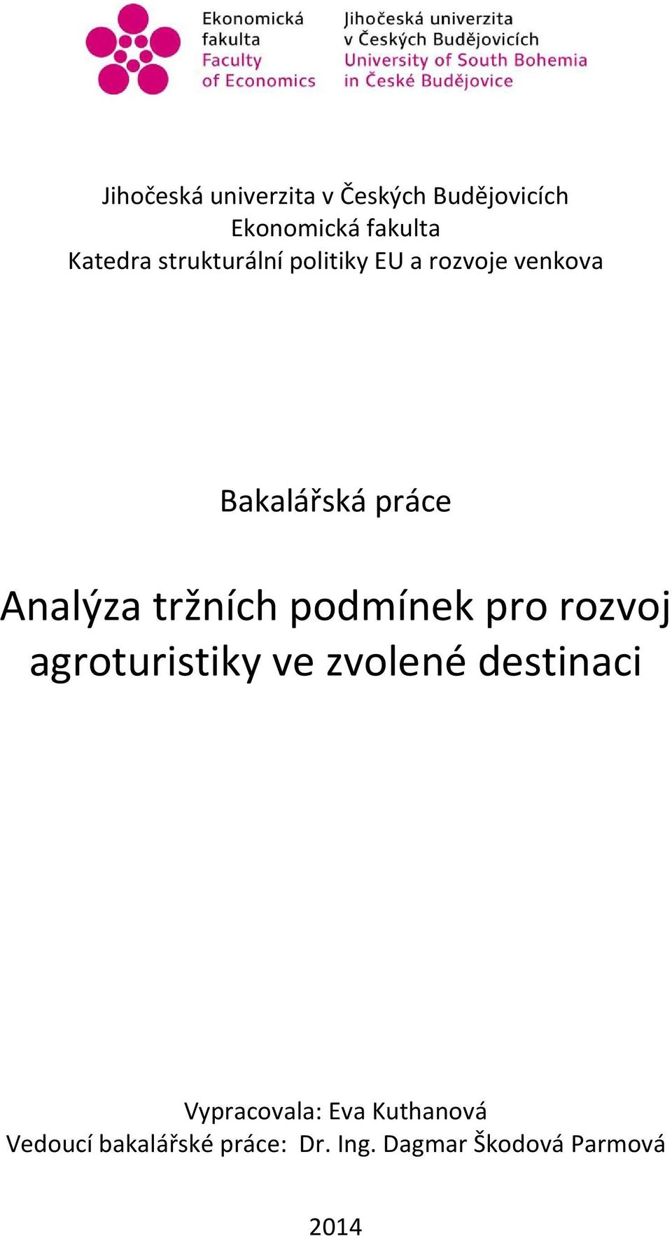 tržních podmínek pro rozvoj agroturistiky ve zvolené destinaci