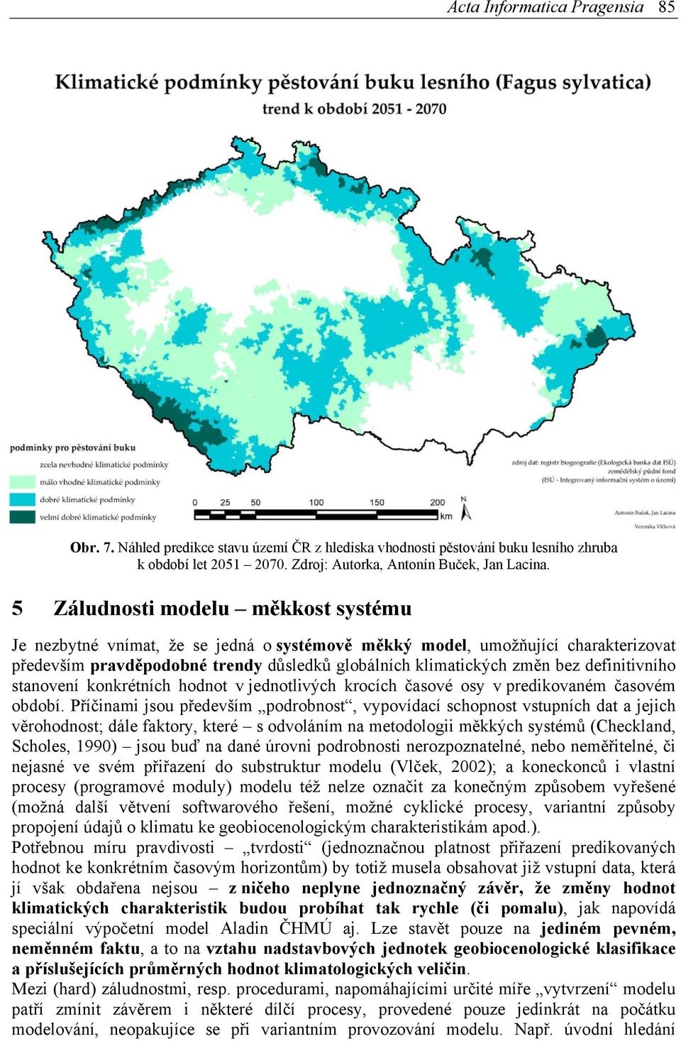 definitivního stanovení konkrétních hodnot v jednotlivých krocích časové osy v predikovaném časovém období.