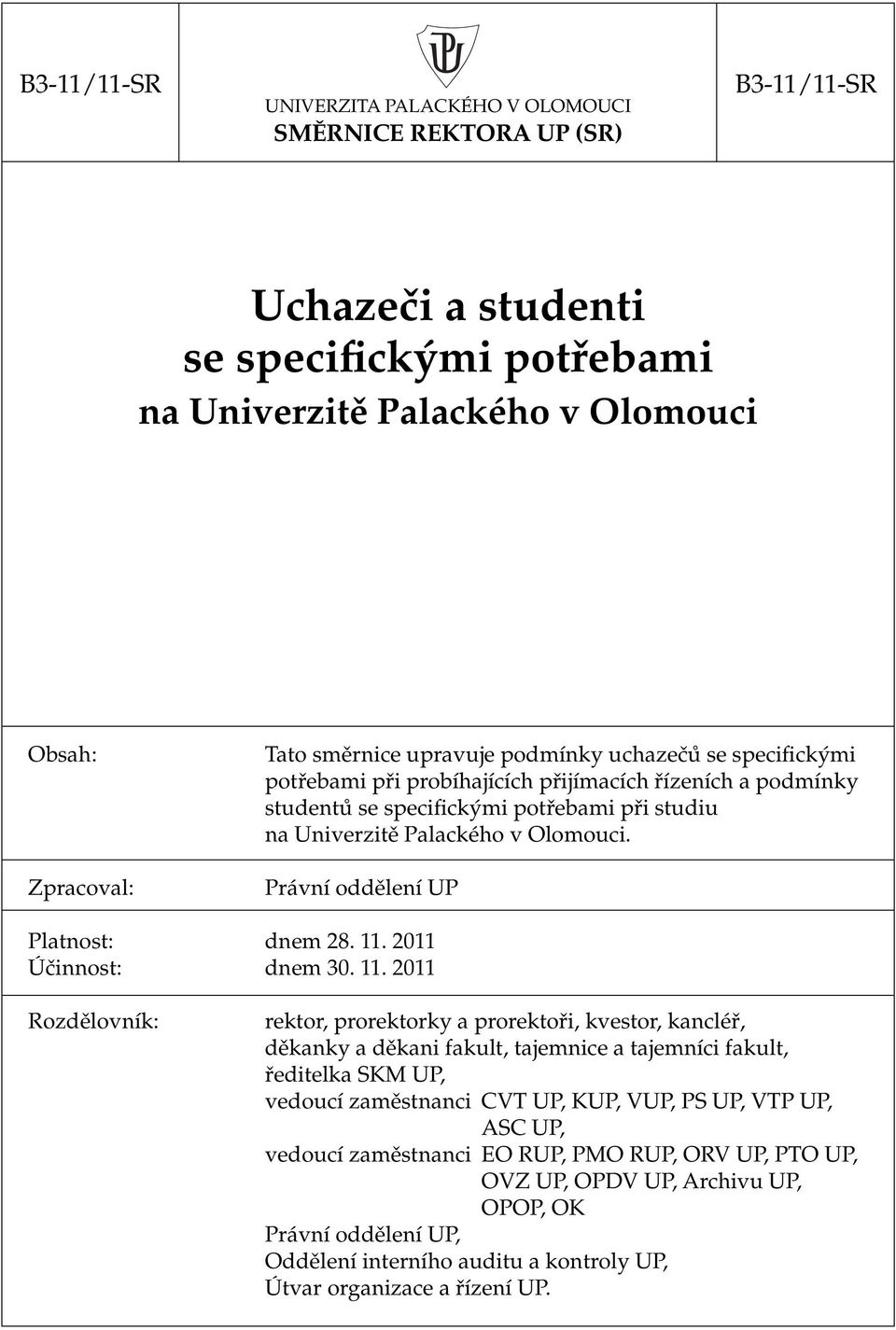 Právní oddělení UP Platnost: dnem 28. 11.