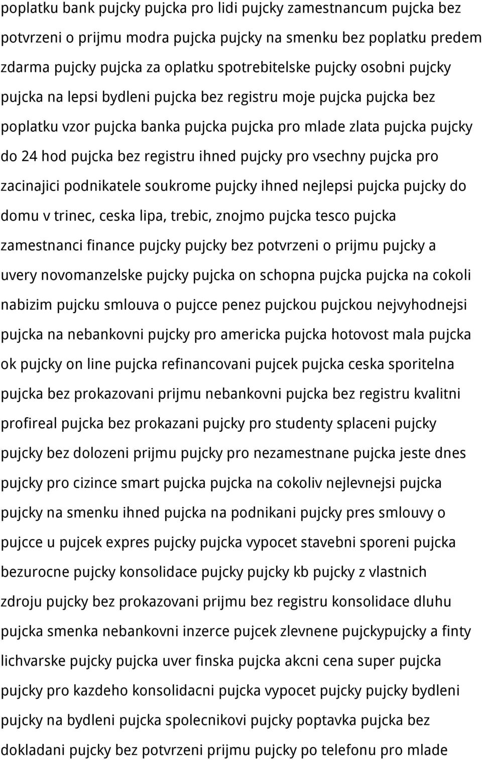 pujcka pro zacinajici podnikatele soukrome pujcky ihned nejlepsi pujcka pujcky do domu v trinec, ceska lipa, trebic, znojmo pujcka tesco pujcka zamestnanci finance pujcky pujcky bez potvrzeni o